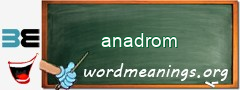 WordMeaning blackboard for anadrom